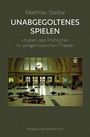 Matthias Sterba: Unabgegoltenes Spielen, Buch