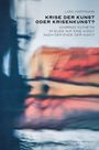 Lars Hartmann: Krise der Kunst oder Krisenkunst?, Buch