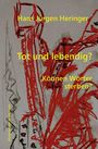 Hans Jürgen Heringer: Tot und lebendig?, Buch