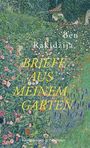 Text: Briefe aus meinem Garten. Autor: Ben Rakidzija. Verlag: Königshausen & Neumann. Illustration: Bunte Gartenlandschaft.