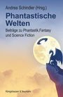 "Andrea Schindler (Hrsg.) Phantastische Welten: Beiträge zu Phantastik, Fantasy und Science Fiction. Drache vor Vollmond."