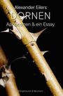 Oben: "Alexander Eilers - DORNE - Aphorismen & ein Essay". Dornenzweig auf schwarzem Hintergrund.