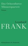 "Das Ochsenfurter Männerquartett. Roman von Leonhard Frank. Verlag: Königshausen & Neumann." Grüner Hintergrund.