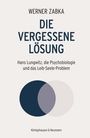"Werner Zabka: Die Vergessene Lösung. Hans Lungwitz, die Psychobiologie und das Leib-Seele-Problem." Zwei überlappende Kreise.