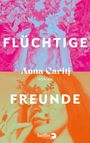 Anna Caritj: Flüchtige Freunde, Buch