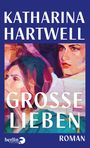 Katharina Hartwell: Große Lieben, Buch