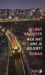Helmut Krausser: Wer hat uns je geliebt?, Buch