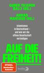 Texte: „GÜNER YASEMIN BALCI (HG.)“, „AHMAD MANSOUR (HG.)“, „Islamismus in Deutschland – und wie wir die offene Gesellschaft verteidigen“, „AUF DIE FREIHEIT!“. Unten links: „SPIEGEL Bestseller-Autoren“. Unten rechts: „berlin verlag“-Logo. Hintergrund: Grau, Text: Grün und Weiß.