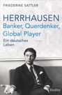 Friederike Sattler: Herrhausen: Banker, Querdenker, Global Player, Buch