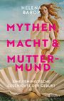 Helena Barop: Mythen, Macht und Muttermund, Buch