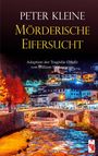 Peter Kleine: Mörderische Eifersucht, Buch