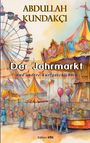 Abdullah Kundakci: Der Jahrmarkt, Buch