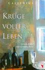 Text: "Krüge voller Leben", "Lyrische Bilder einer suchenden Reise", "LYRIK", "CALLENIUS". Illustration: Flaschen am Fenster.