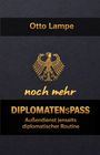 "Otto Lampe, noch mehr DIPLOMATENsPASS, Außendienst jenseits diplomatischer Routine", mit goldfarbenem Bundesadler.