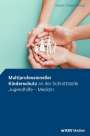 : Multiprofessioneller Kinderschutz an der Schnittstelle Jugendhilfe - Medizin, Buch
