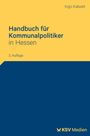 "Handbuch für Kommunalpolitiker in Hessen", 3. Auflage. Autor Ingo Kalweit. Gelber Hintergrund, blaues Logo unten.