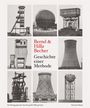 Bernd Becher & Hilla: Bernd & Hilla Becher. Geschichte einer Methode, Buch