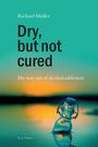 Richard Müller: Dry, but not cured, Buch