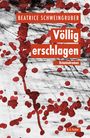 Beatrice Schweingruber: Völlig erschlagen, Buch