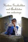 Der Text lautet "Heitere Geschichten und Anekdoten von unterwegs". Ein Kind sitzt zwischen Mauerresten und lächelt scheu.