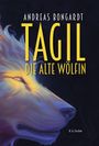 Andreas Bongardt: Tagil, die alte Wölfin, Buch
