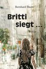 Bernhard Thurn: Britti siegt ..., Buch
