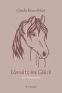 Gisela Rosenblatt: Unnütz im Glück, Buch