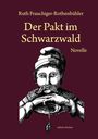 Ruth Frauchiger-Rothenbühler: Der Pakt im Schwarzwald, Buch