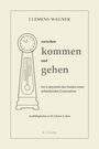 Clemens Wagner: zwischen kommen und gehen, Buch