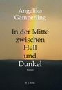 Angelika Gamperling: In der Mitte zwischen Hell und Dunkel, Buch