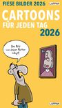 Diverse: Fiese Bilder Cartoons für jeden Tag 2026: Tagesabreißkalender, KAL