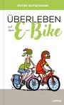 Peter Butschkow: Überleben auf dem E-Bike, Buch