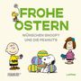 Charles M. Schulz: Peanuts Geschenkbuch: Frohe Ostern wünschen Snoopy und die Peanuts!, Buch