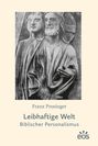 Franz Prosinger: Leibhaftige Welt, Buch