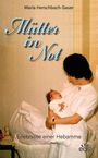 Maria Herschbach-Sauer: Mütter in Not - Erlebnisse einer Hebamme, Buch