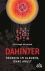 "Dahinter: Trunken im Glauben, ohne Angst" von Christoph Wrembek, eos. Illustration mit Blume und bunten Gläsern auf dunklem Hintergrund.