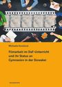 Michaela Kovácová: Filmarbeit im DaF-Unterricht und ihr Status an Gymnasien in der Slowakei, Buch