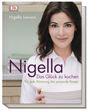 Nigella Lawson: Nigella Das Glück zu kochen, Buch