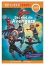 : SUPERLESER! Marvel Avengers Das sind die Avengers, Buch