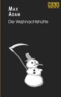 Max Adam: Die Weihnachtshütte, Buch