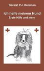 Tierarzt Peter J. Hemmen: Ich helfe meinem Hund, "Erste Hilfe und mehr", Buch