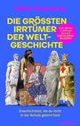 Titel: "Die größten Irrtümer der Weltgeschichte". Illustration mit historischen Figuren und Artefakten.