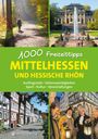 Annerose Sieck: Mittelhessen und hessische Rhön - 1000 Freizeittipps, Buch