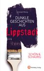 Christoph Motog: SCHÖN & SCHAURIG - Dunkle Geschichten aus Lippstadt, Buch