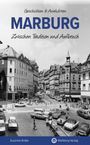 "Marburg. Zwischen Tradition und Aufbruch. Geschichten & Anekdoten." Historische Straßenszene mit Fachwerkhäusern.