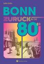 Text: "Sofia Grillo, BONN ZURÜCK IN DIE 80ER, Wartberg Verlag." Buntes Cover, Bilder aus Bonn in den 80ern.
