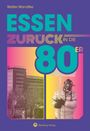 Text: Walter Wandtke, ESSEN ZURÜCK IN DIE 80ER, Wartberg Verlag. Bild zeigt Gebäude und maskierte Person in Retro-Farben.