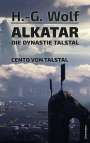 H. -G. Wolf: Alkatar - Die Dynastie Talstal - Cento von Talstal, Buch