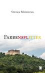 Stefan Miehling: Farbensplitter, Buch