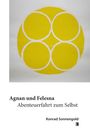Text: "Agnan und Felesna: Abenteuerfahrt zum Selbst" von Konrad Sonnengold. Gelbes, geometrisches Muster auf weißem Hintergrund.